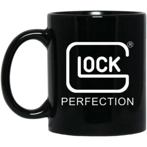 Glock Perfection Mug Shirt Sweatshirt Long Sleeve Hoodie Tank Mug