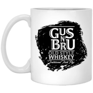 Gus N’ Bru Whiskey Mug Shirt Sweatshirt Long Sleeve Hoodie Tank Mug