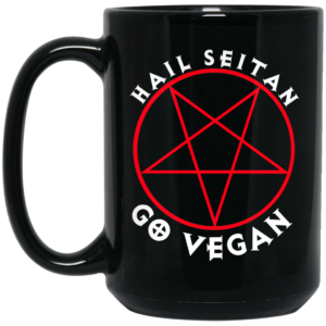 Hail Seitan Go Vegan Mug Shirt Sweatshirt Long Sleeve Hoodie Tank Mug