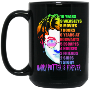 Harry Potter Is Forever Mug Shirt Sweatshirt Long Sleeve Hoodie Tank Mug