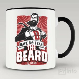 Have no fear, the beard is here – coffee mug