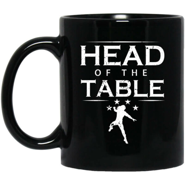 Head Of The Table Roman Reigns Mug Shirt Sweatshirt Long Sleeve Hoodie Tank Mug