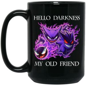 Hello Darkness My Old Friend Gengar Pokemon Mug Shirt Sweatshirt Long Sleeve Hoodie Tank Mug