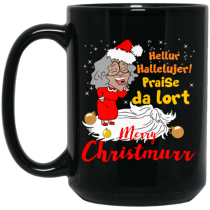 Hellur Hallelujer Praise Da Lort Merry Christmas Mug Shirt Sweatshirt Long Sleeve Hoodie Tank Mug 2