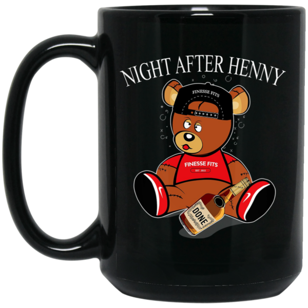 Henny Bear Night After Henny Mug Shirt Sweatshirt Long Sleeve Hoodie Tank Mug