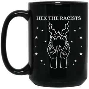 Hex The Racists Mug Shirt Sweatshirt Long Sleeve Hoodie Tank Mug 2