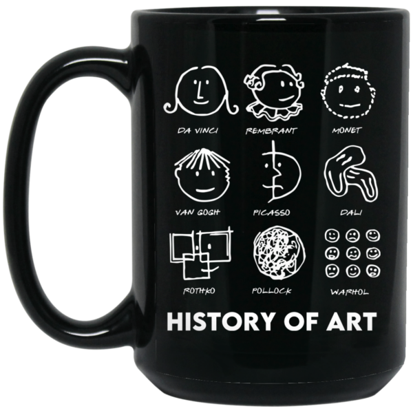 History of Art Mug Shirt Sweatshirt Long Sleeve Hoodie Tank Mug