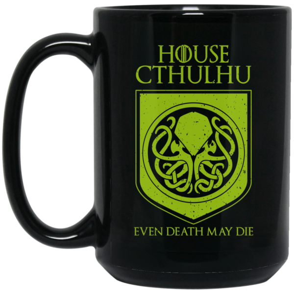 House Cthulhu Even Death May Die Mug Shirt Sweatshirt Long Sleeve Hoodie Tank Mug