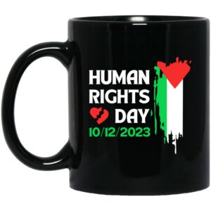 Human Rights Day Palestinian Flag 10-12-2023 Mug Shirt Sweatshirt Long Sleeve Hoodie Tank Mug