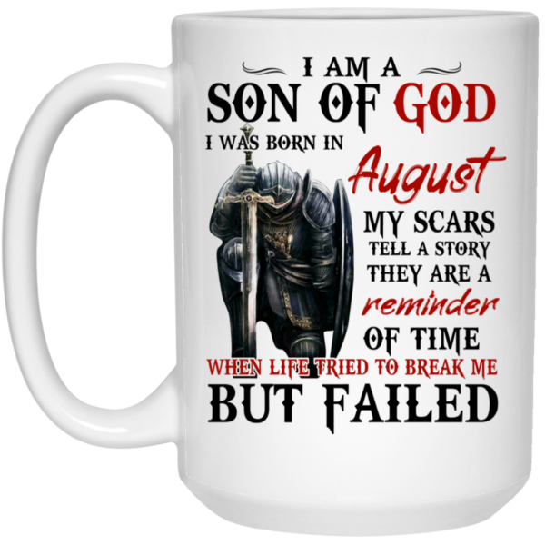 I Am A Son Of God And Was Born In August Mug Shirt Sweatshirt Long Sleeve Hoodie Tank Mug