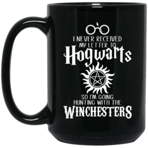 I Never Received My Letter To Hogwarts Im Going Hunting With The Winchesters Mug Shirt Sweatshirt Long Sleeve Hoodie Tank Mug 2