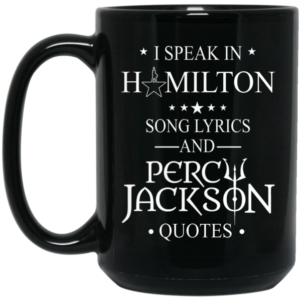 I Speak In Hamilton Song Lyrics And Percy Jackson Quotes Mug Shirt Sweatshirt Long Sleeve Hoodie Tank Mug