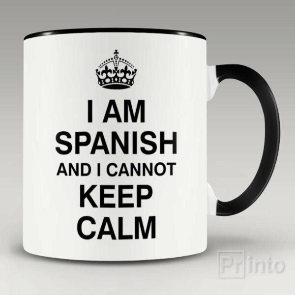 I am Spanish and I cannot keep calm mug