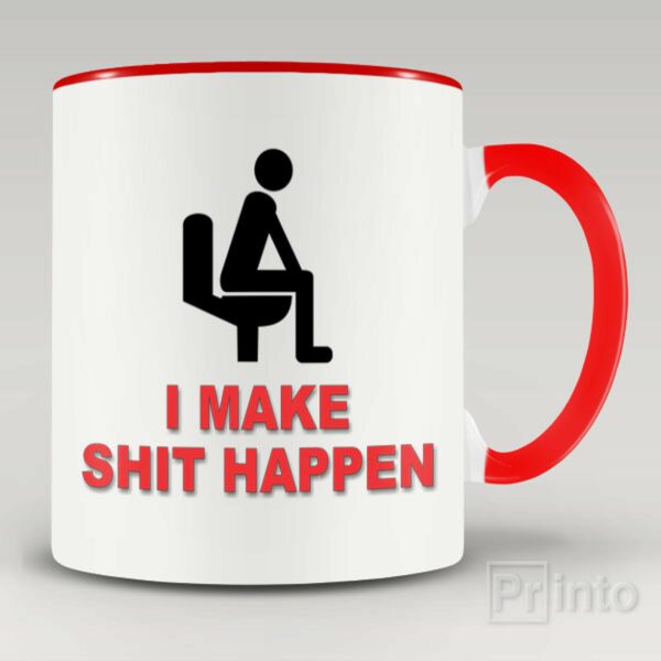 I make shit happen mug