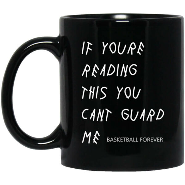 If You’re Reading This You Can’t Guard Me – Kyrie Irving Mug Shirt Sweatshirt Long Sleeve Hoodie Tank Mug