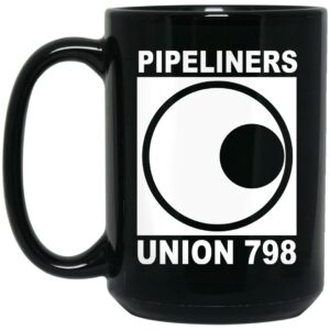 Im A Union Member Pipeliners Union 798 Mug Shirt Sweatshirt Long Sleeve Hoodie Tank Mug 2