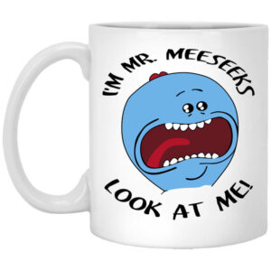 I’m Mr Meeseeks Look At Me Rick And Morty Mug Shirt Sweatshirt Long Sleeve Hoodie Tank Mug