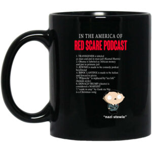 In The America Of Red Scare Podcast Nazi Stewie Mug Shirt Sweatshirt Long Sleeve Hoodie Tank Mug 1