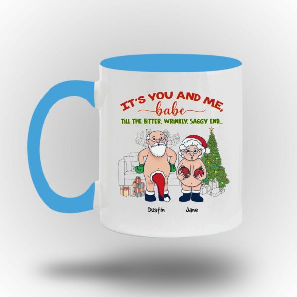 It’s You And Me Babe Till The Bitter Wrinkly Saggy End Personalized Custom Funny Old Couple Santa Christmas White Coffee Mug Shirt Sweatshirt Long Sleeve Hoodie Tank Mug