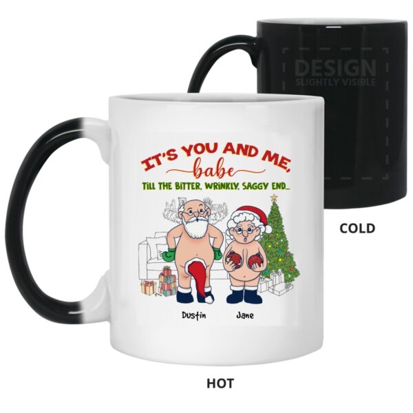 It’s You And Me Babe Till The Bitter Wrinkly Saggy End Personalized Custom Funny Old Couple Santa Christmas White Coffee Mug Shirt Sweatshirt Long Sleeve Hoodie Tank Mug