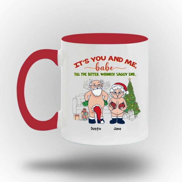 It’s You And Me Babe Till The Bitter Wrinkly Saggy End Personalized Custom Funny Old Couple Santa Christmas White Coffee Mug Shirt Sweatshirt Long Sleeve Hoodie Tank Mug