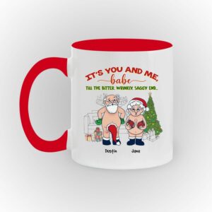 It's You And Me Babe Till The Bitter Wrinkly Saggy End Personalized Custom Funny Old Couple Santa Christmas White Coffee Mug Shirt Sweatshirt Long Sleeve Hoodie Tank Mug 9