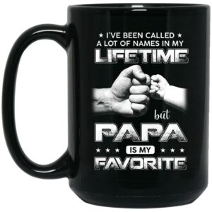 I’ve Been Called A Lot Of Names In My Lifetime But Papa Is My Favorite Mug Shirt Sweatshirt Long Sleeve Hoodie Tank Mug