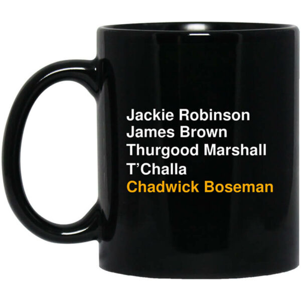 Jackie Robinson James Brown Thurgood Marshall T’Challa Chadwick Boseman Mug Shirt Sweatshirt Long Sleeve Hoodie Tank Mug