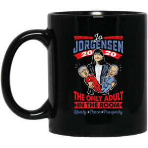 Jo Jorgensen 2020 The Only Adult In The Room Mug Shirt Sweatshirt Long Sleeve Hoodie Tank Mug 1