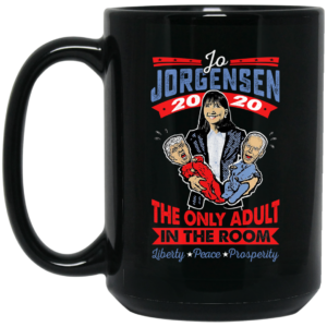 Jo Jorgensen 2020 The Only Adult In The Room Mug Shirt Sweatshirt Long Sleeve Hoodie Tank Mug 2