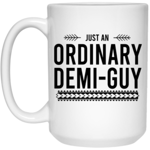 Just An Ordinary Demi-Guy Mug Shirt Sweatshirt Long Sleeve Hoodie Tank Mug