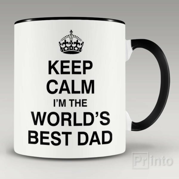 Keep calm I am the world’s best dad mug