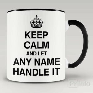 Keep calm and let handle it  personalised mug