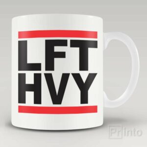 LFT HVY – Lift Heavy mug