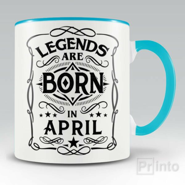 Legends are born in April – mug