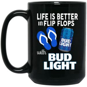 Life Is Better In Flip Flops With Bud Light Mug Shirt Sweatshirt Long Sleeve Hoodie Tank Mug