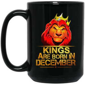 Lion King Are Born In December Mug Shirt Sweatshirt Long Sleeve Hoodie Tank Mug