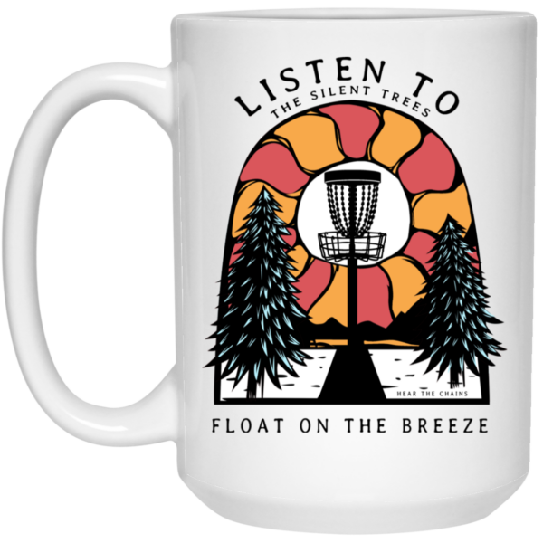 Listen To The Silent Trees Float On The Breeze Mug Shirt Sweatshirt Long Sleeve Hoodie Tank Mug