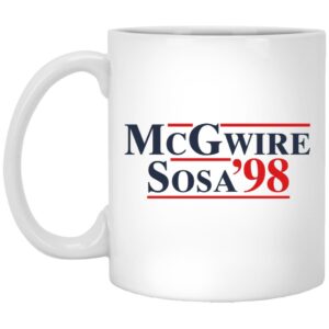 Mcgwire Sosa ’98 Mug Shirt Sweatshirt Long Sleeve Hoodie Tank Mug