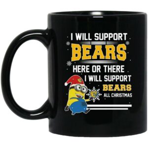 Minions I Will Support Northern Colorado Bears Here Or There I Will Support Bears All Christmas Mug Shirt Sweatshirt Long Sleeve Hoodie Tank Mug