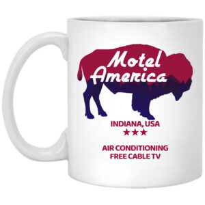 Motel America Indiana USA Air Conditioning Free Cable TV Mug Shirt Sweatshirt Long Sleeve Hoodie Tank Mug