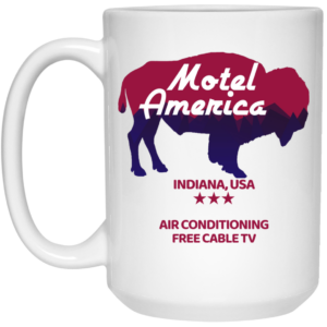 Motel America Indiana USA Air Conditioning Free Cable TV Mug Shirt Sweatshirt Long Sleeve Hoodie Tank Mug