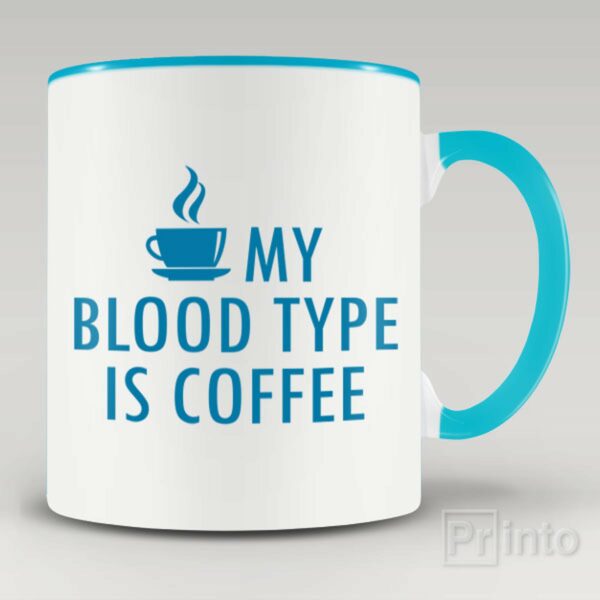 My blood type is coffee mug