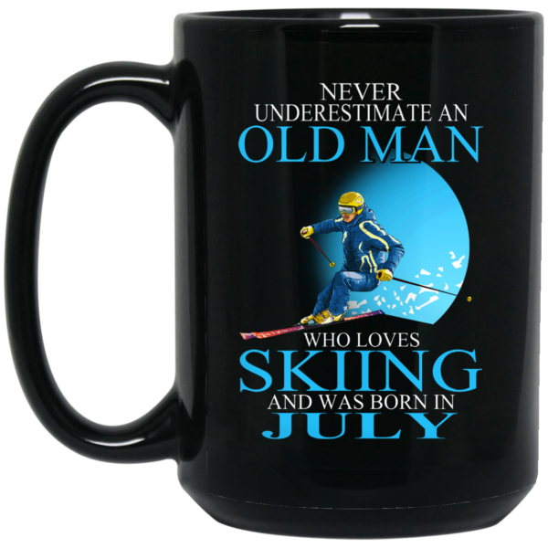 Never Underestimate An Old Man Who Loves Skiing And Was Born In July Mug Shirt Sweatshirt Long Sleeve Hoodie Tank Mug