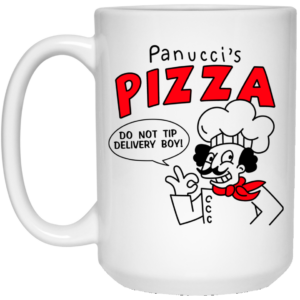 Panucci’s Pizza Do Not Tip Delivery Boy Mug Shirt Sweatshirt Long Sleeve Hoodie Tank Mug