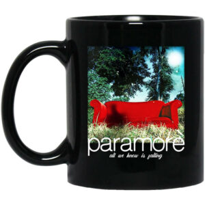 Paramore All We Know Is Falling Mug Shirt Sweatshirt Long Sleeve Hoodie Tank Mug