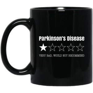 Parkinson’s Disease Very Bad Would Not Recommend Mug Shirt Sweatshirt Long Sleeve Hoodie Tank Mug