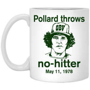 Pollard Throws No-Hitter May 11, 1978 Mug Shirt Sweatshirt Long Sleeve Hoodie Tank Mug