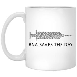 RNA Saves The Day Mug Shirt Sweatshirt Long Sleeve Hoodie Tank Mug