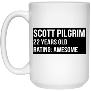 Scott Pilgrim 22 Years Old Rating Awesome Mug Shirt Sweatshirt Long Sleeve Hoodie Tank Mug